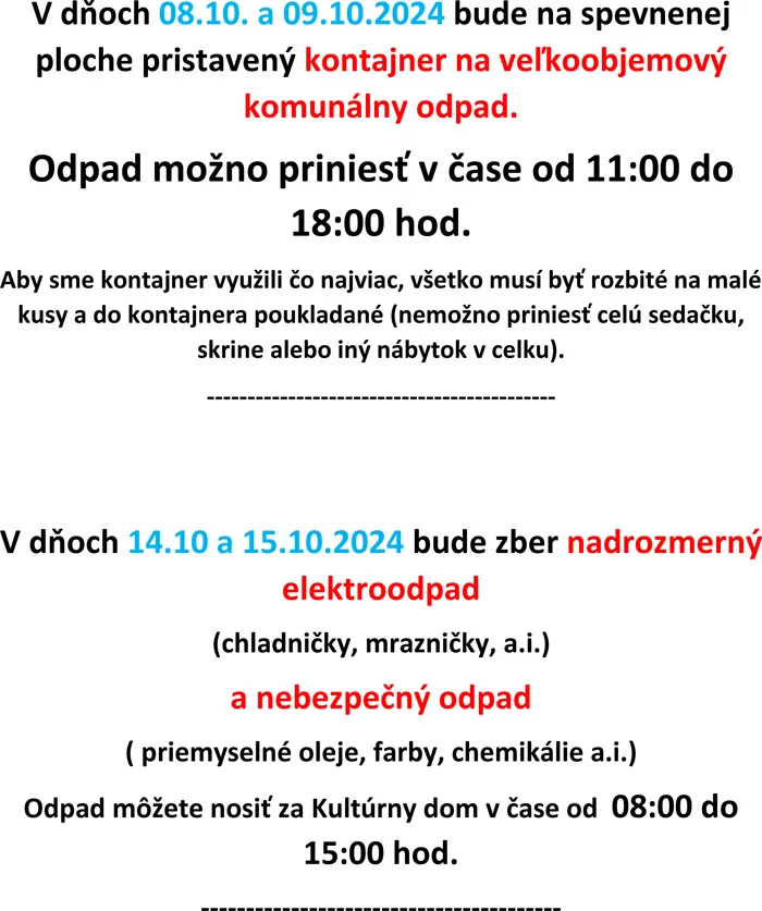 V dňoch 08.10. a 09.10.2024 bude na spevnenej ploche pristavený kontajner na veľkoobjemový komunálny odpad.