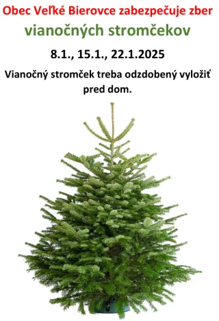 Obec Veľké Bierovce zabezpečuje zber vianočných stromčekov. 8.1., 15.1., 22.1.2025. Vianočný stromček treba odzdobený vyložiť pred dom.